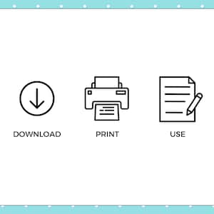 May include: Black and white line art icons depicting the steps to download, print, and use a document. The icons show a downward arrow in a circle, a printer with a sheet of paper, and a sheet of paper with a pencil.