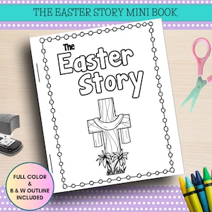 May include: A mini book titled "The Easter Story" with a black and white outline of a cross and palm trees. The image includes a stapler, pink scissors, and a set of colorful crayons. The text "FULL COLOR & B & W OUTLINE INCLUDED" is also visible.