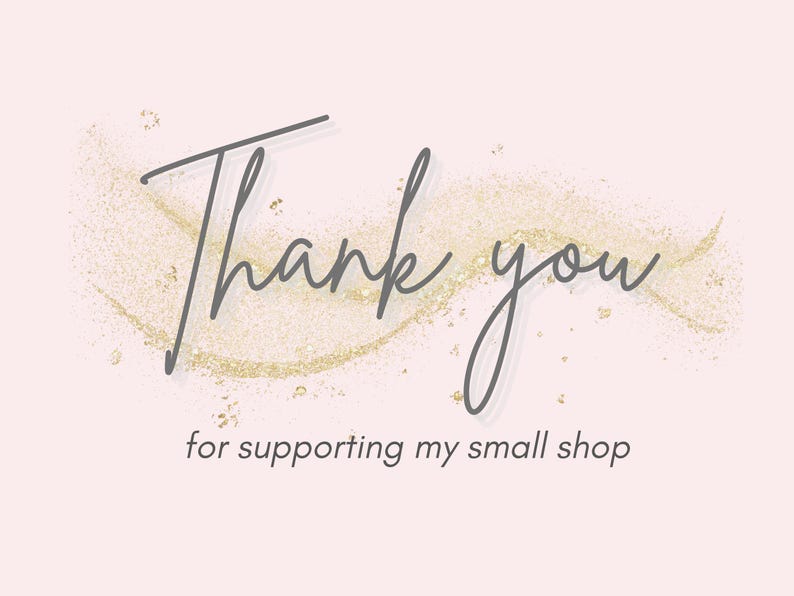 Puede incluir: Gr&aacute;fico digital con las palabras "Thank you" en un estilo manuscrito, con la frase "for supporting my small shop" debajo. El fondo es rosa suave con acentos de purpurina dorada.