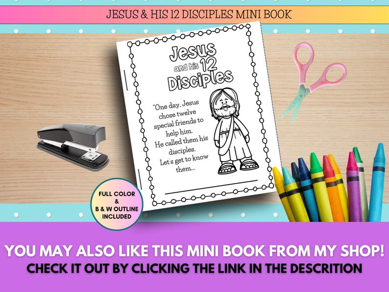 May include: Black and white printable mini book with a title page that says "Jesus and his 12 Disciples". The page has a black and white illustration of Jesus with a quote about his disciples.