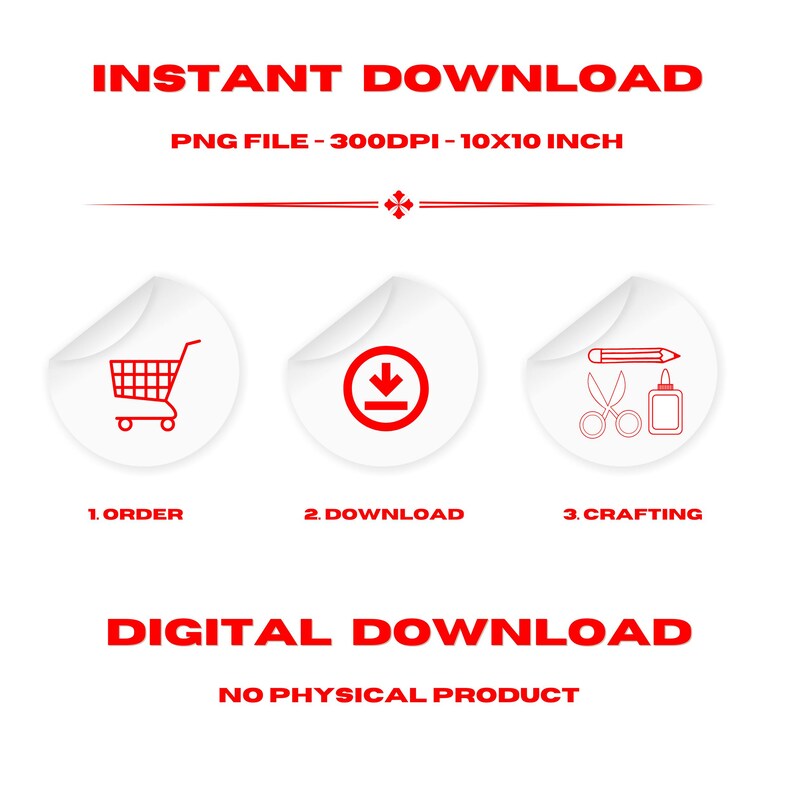 Pu&ograve; includere: Grafica bianca con testo e icone rosse. Il testo recita "DOWNLOAD IMMEDIATO" e "DOWNLOAD DIGITALE". Le icone includono un carrello della spesa, una freccia di download e strumenti per l'artigianato. L'immagine &egrave; etichettata "FILE PNG - 300 DPI - 25,4x25,4 CM" e "NESSUN PRODOTTO FISICO".