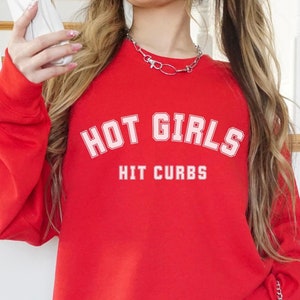 Hot Girls Hit Cubs Sweatshirt Hot Girls Hit Curbs Passenger Princess Womensclothing Varsity Sweatshirt Preppy Stuff Gen Z Im Just A Girl