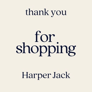 Thank You For Shopping Harper Jack!