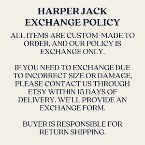 Our policy is exchange only. If you need to exchange due to incorrect size or damage, please contact us through Etsy within 15 days of delivery. We'll provide an exchange form. Buyer responsible for return shipping
