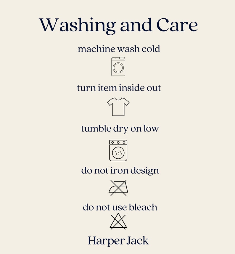 Washing and care instructions -
machine wash cold, turn item inside out, tumble dry on low, do not iron design, do not use bleach