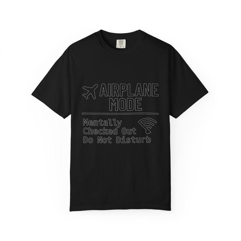 Airplane Mode T-shirt, Casual Wear, Unique Gift for Travelers, Vacation Shirt, Relaxation Attire, Fun Graphic Tee mental health image 8