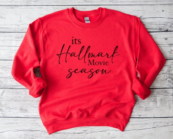 Its Hallmark Movie Season Sweatshirt Etsy