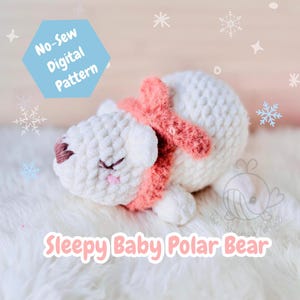 Sleepy Baby Polar Bear, No-Sew Crochet Pattern, Digital Download, Crochet Amigurumi, Teddy, Baby Bear, Bear Plushie, Chubby Bear, Polar Bear