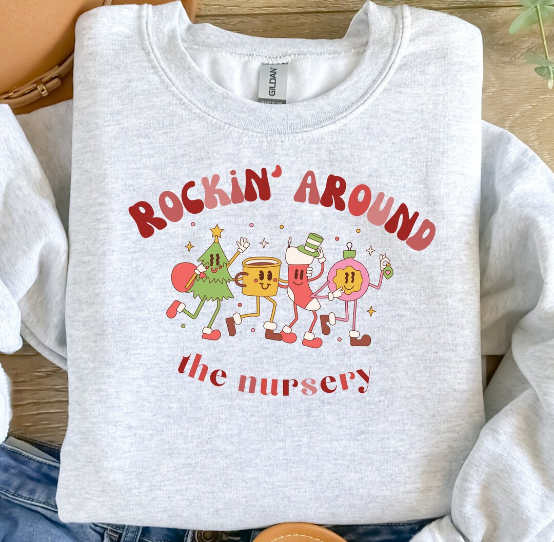 Rockin' Around the Nursery, Crewneck Holiday Sweatshirt Etsy