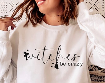Witches Be Crazy SVG PNG, Witch svg, Witchy Woman svg, Witchy Mama svg, Salem svg, Halloween svg, Halloween Shirt, Witch Shirt