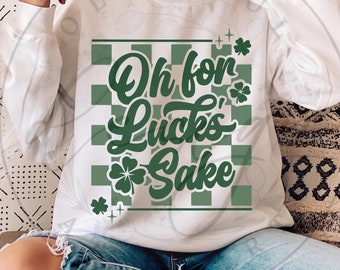 Oh um des Glücks willen St. Patricks Svg Png, lustiges St. Patricks Svg, St. Patricks Tag Glück Humor Svg, Bold St. Paddys Tag Svg, Glücks Svg Png