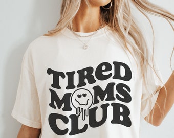 Tired Moms Club SVG PNG, Tired as a Mother svg, Mom Life svg, Mom Mode svg, Mother's Day svg, Mama Bear svg, Antisocial Moms Club svg