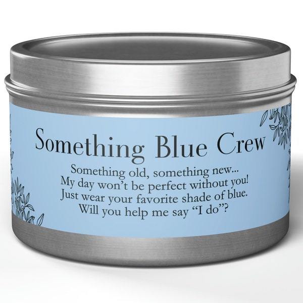 Will You Be My Something Blue Gift - Something Blue Crew Proposal Gift - Something Blue Tin Candles in 4oz or 8oz