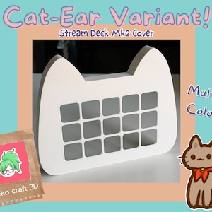 May include: White plastic Stream Deck Mk2 cover with cat ears. The cover has 15 button slots. The text "Cat-Ear Variant!" and "Stream Deck Mk2 Cover" is at the top of the image. The text "Multiple Colors!" is on the right side of the image. A cartoon cat with a red bow is on the right side of the image.