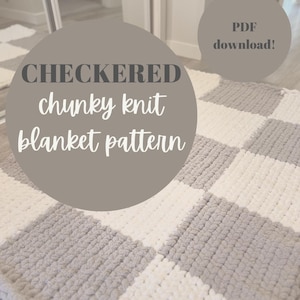 May include: A chunky knit blanket pattern with a checkered design. The blanket features large squares in light gray and white. The text on the image reads "CHECKERED chunky knit blanket pattern" and "PDF download!"