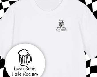 T shirt saying | T-Shirt "Love Beer, hate Racism" | T Shirt Print | T-shirt women | T-shirt men | Anti Afd | Fck Nzs | Fck Afd