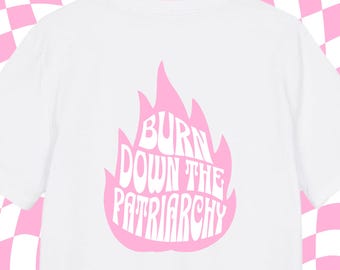 T shirt saying | Burn Down the Patriarchy T-Shirt | T Shirt Print | T Shirt Patriarchy | T Shirt Patriarchy | Feminism | feminist