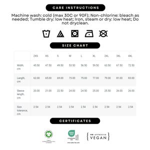May include: A white graphic with care instructions, a size chart, and certifications. The size chart shows measurements in centimetres for width, length, and sleeve length, ranging from 2XS to 4XL. The care instructions include washing, drying, and ironing guidelines.