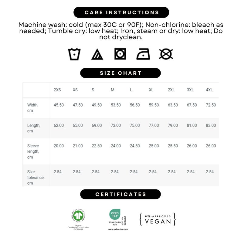 May include: A white graphic with care instructions, a size chart, and certifications. The size chart shows measurements in centimetres for width, length, and sleeve length, ranging from 2XS to 4XL. The care instructions include washing, drying, and ironing guidelines.