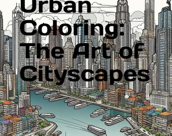 Urban Coloring: Die Kunst der Großstadtansichten