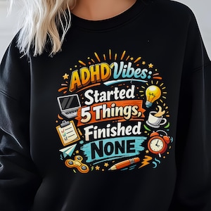 Sweat-shirt drôle pour le TDAH Humour Vêtements Sensibilisation à la santé mentale Vêtements Dysfonctionnement exécutif Déficit de l'attention Cerveau Neurodivergent cadeau