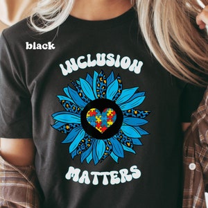 Inclusion matters shirt for autism awareness month, autism educator shirt for autism acceptance, educate autism shirt, autism educational