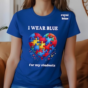 Wear blue shirt for autism awareness for autism teacher, autistic pride shirt, educate autism, autism sped teacher gift, neurodiversity