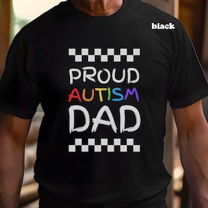 Proud autism dad t-shirt for birthday, autism awareness, autism acceptance, neurodiversity gift, inclusion shirt, autism pride shirt