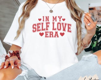 Camiseta unisex de estilo suave In My Self Love Era, camiseta de San Valentín, camiseta de amor propio, regalo para el mejor amigo, regalo para ella, regalo para amigos