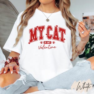 My Cat is My Valentine Cat Lover Shirt, Cat Mom Unisex Softstyle T-Shirt, Valentines Day Apparel Gift for Her Him, Cat Owner Present