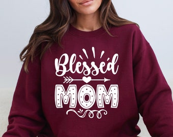 Blessed Mom Sweatshirt, Mother's Day Sweatshirt, Perfect Mother's Day Gift, Mom Life, Mom Gifts, Mothers Day Gift, Gift For Her