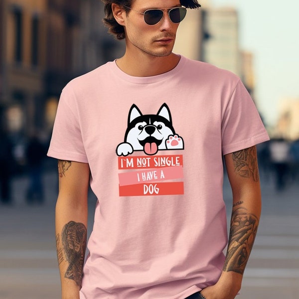 I'm Not Single I Have A Dog Funny Dog Lover Gifts T-Shirt