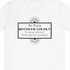 RECOVER LOUDLY/recovery/addiction/overdose awareness/ Unisex Jersey Short Sleeve Tee