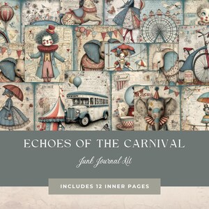 May include: A collage of vintage circus-themed illustrations, featuring elephants, clowns, and a Ferris wheel. The artwork is in muted tones with a distressed paper effect. Text includes "Echoes of the Carnival" and "Junk Journal Kit".