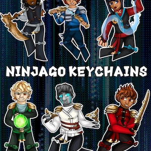 May include: Illustration of six Ninjago keychains. Each character is depicted in a dynamic pose, holding weapons or elemental powers. The keychains feature a variety of colors, including black, blue, red, green, and gold. The text "Ninjago Keychains" is displayed.