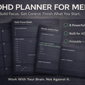 May include: An ADHD planner with a dark gray background. The text "ADHD PLANNER FOR MEN" is at the top. The planner includes templates for daily focus, weekly battle plans, and habit tracking. The text "Build Focus. Get Control. Finish What You Start." is also included.