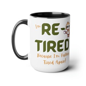 ReTired Coffee Mug, Gift For Coworker, Fun Gag Mug, Gift Mug, Office Mug Gift, Funny Mug, Novelty Mug Gift, Mug Art Gag Gift, Fun Gift Mug