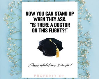 Ph.D. Graduation Card - Doctorate Medical Degree Card - Now You San Stand Up When They Ask is There a Doctor on this Flight - 4.25&quot; x 5.5&quot;