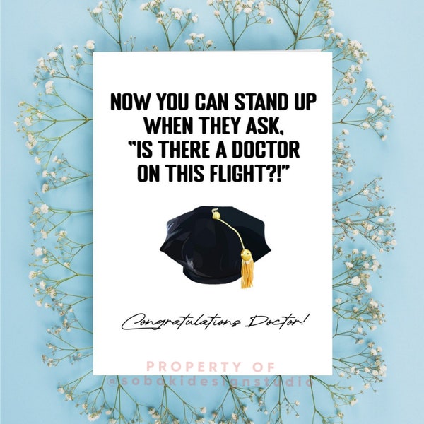 Ph.D. Graduation Card - Doctorate Medical Degree Card - Now You San Stand Up When They Ask is There a Doctor on this Flight - 4.25" x 5.5"