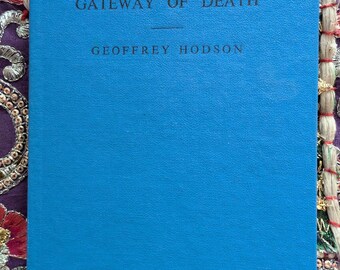 Through The Gateway of Death; A Message to the Bereaved by Geoffrey Hodson:1976 VINTAGE SPIRITUALITY