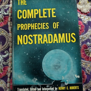 OCCULT DIVINATION; 1981 The Complete Prophecies of Nostradamus by Henry C. Roberts