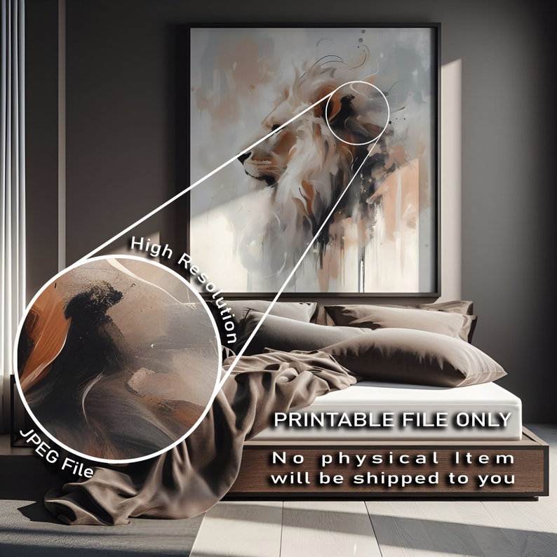 May include: A digital download of a high-resolution print of an abstract painting of a lion's head in shades of brown, beige, and gray. The text "PRINTABLE FILE ONLY" and "No physical Item will be shipped to you" is displayed below the image.
