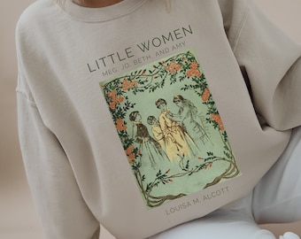 Little Women Sweatshirt, Little Women Gift, Louisa M. Alcott Gift, Literary Gift, Bookish Gift, Light Academia, Romance Literature, Teacher