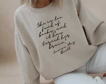 Louisa May Alcott Sweatshirt, She is Too Fond of Books Sweatshirt,  Bookish Gift, Little Women Gift, Reading Shirt, Book Lover Shirt