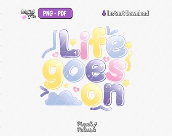 Life goes on | kpop PNG | Digital Kpop Stickers | kpop decal
