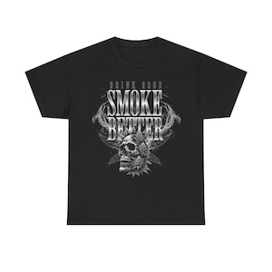 Drink Good SMOKE BETTER  Riddim T-Shirt - Dubstep Tee For EDM Festivals Raves Merch