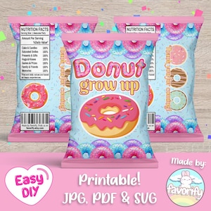 Donut Grow Up Chip Bags Wrapper - Donut Bday - Donut Party - Doughnut - Favor Bag - Chips - Digital File - Instant Download (PDF, JPG & SVG)