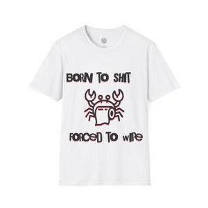 Forced To Wipe Unisex Softstyle T-Shirt