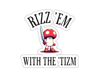 Rizz &#39;Em With The &#39;Tizm Kiss-Cut Stickers