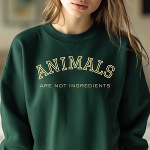 Gift for Vegan Person, Vegan Sweatshirt, Gifted Vegan, Unisex Crewneck Sweatshirt, Animals are not Ingredients, Gift for Vegan Activist image 3